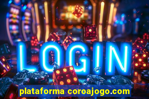 plataforma coroajogo.com