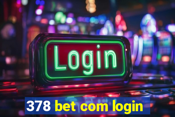 378 bet com login