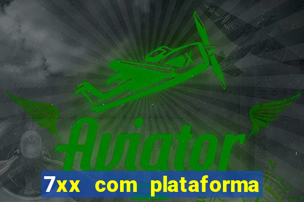 7xx com plataforma de jogos