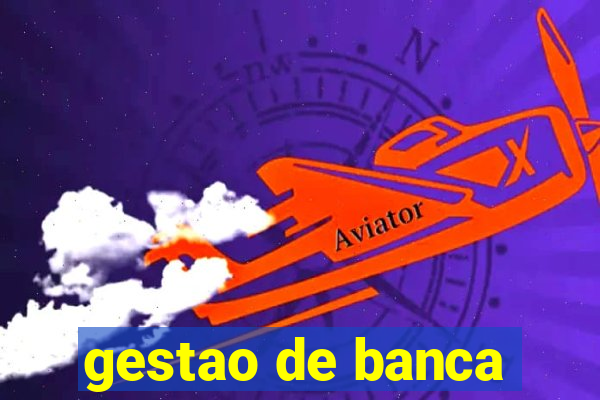 gestao de banca