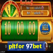 pltfor 97bet