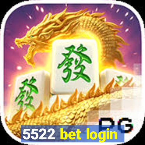 5522 bet login