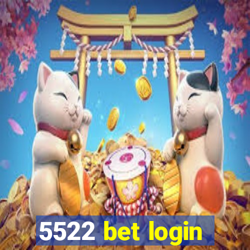 5522 bet login