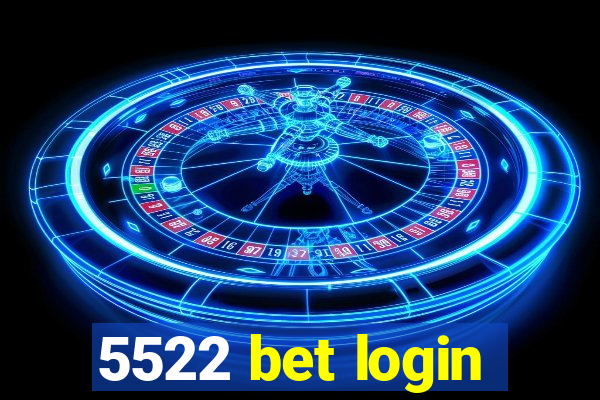 5522 bet login