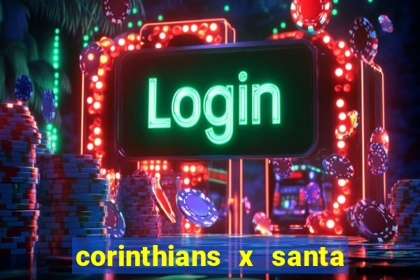 corinthians x santa cruz ao vivo hd