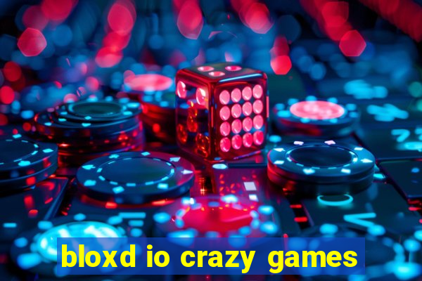 bloxd io crazy games