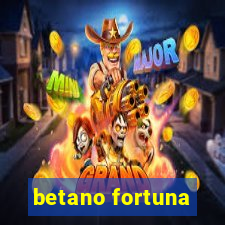 betano fortuna