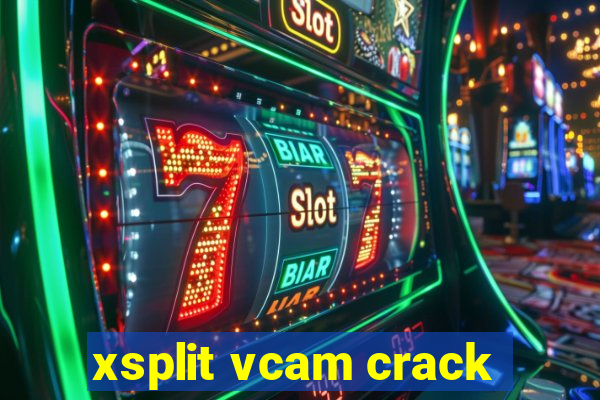 xsplit vcam crack