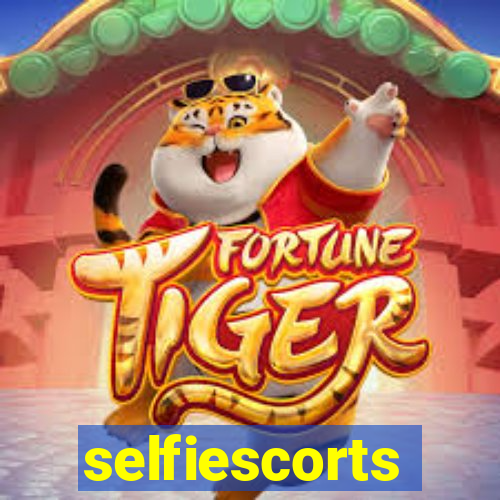 selfiescorts