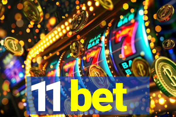 11 bet