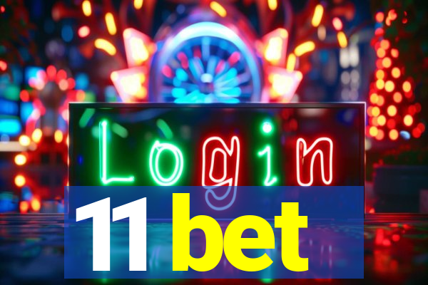 11 bet