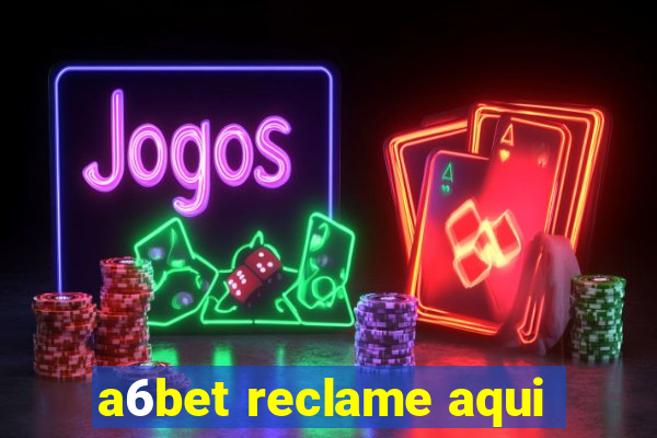 a6bet reclame aqui