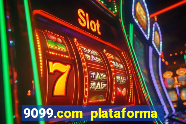 9099.com plataforma de jogos