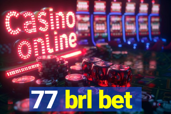 77 brl bet