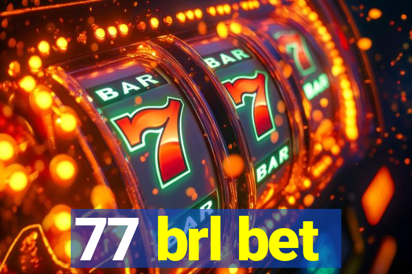 77 brl bet