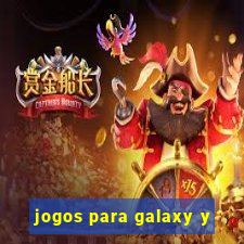 jogos para galaxy y