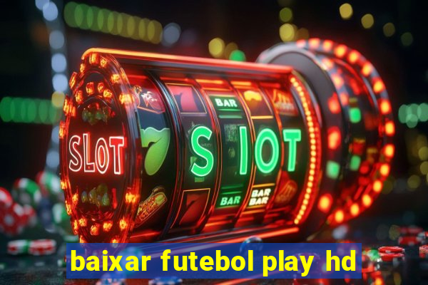 baixar futebol play hd