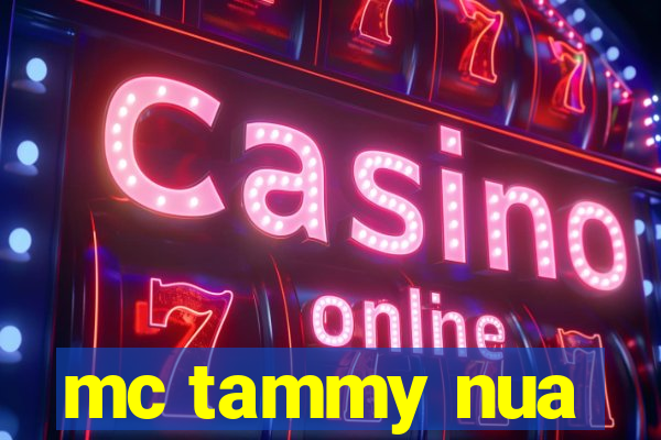 mc tammy nua