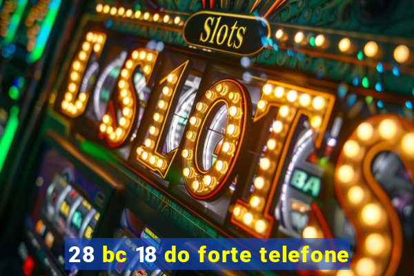 28 bc 18 do forte telefone