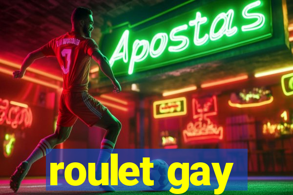 roulet gay