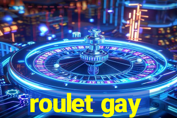 roulet gay