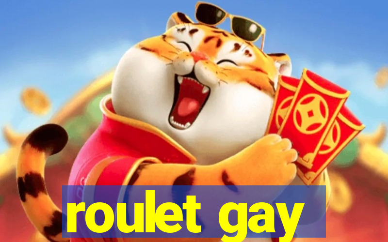 roulet gay