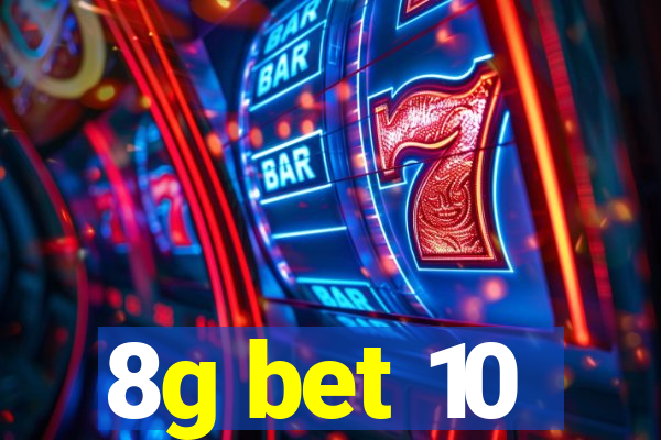 8g bet 10