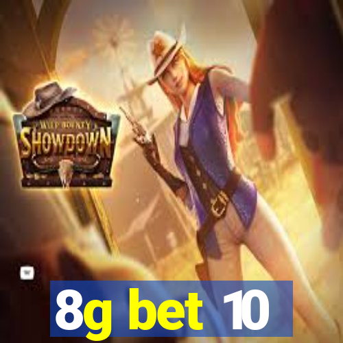 8g bet 10