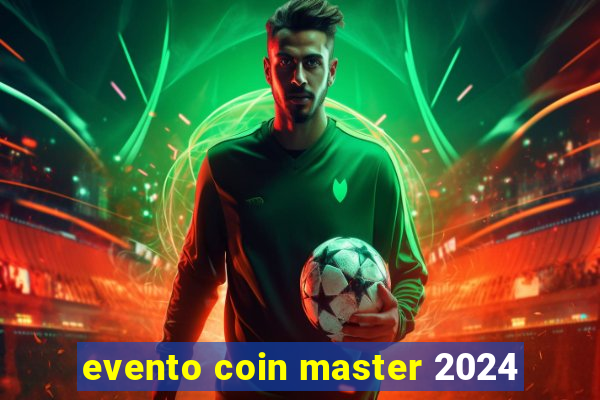 evento coin master 2024