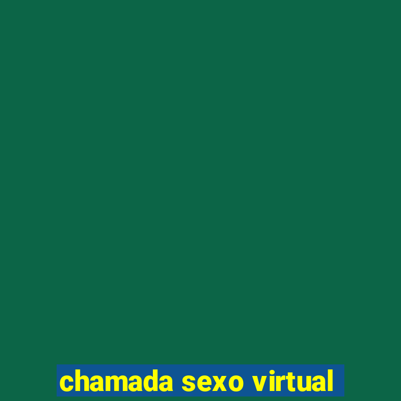 chamada sexo virtual