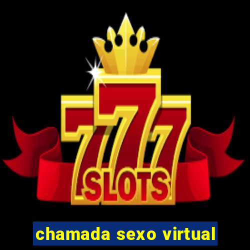 chamada sexo virtual