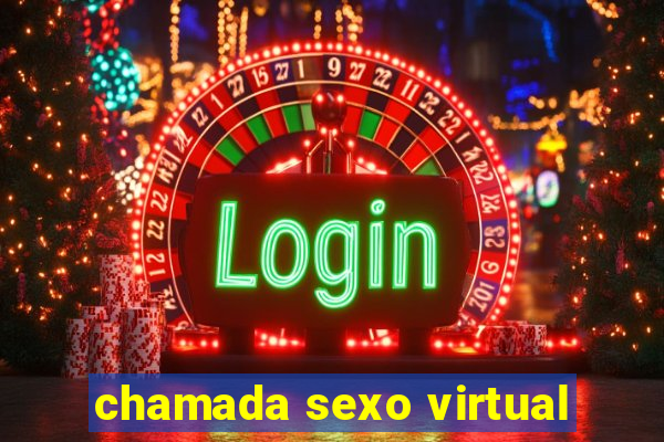 chamada sexo virtual