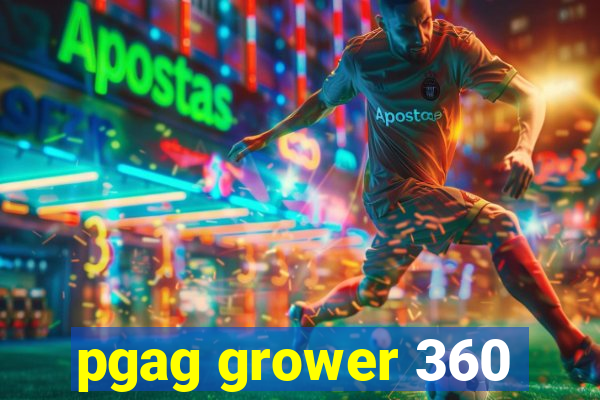 pgag grower 360