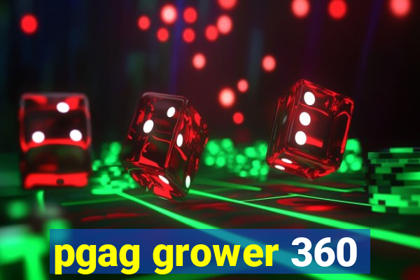 pgag grower 360