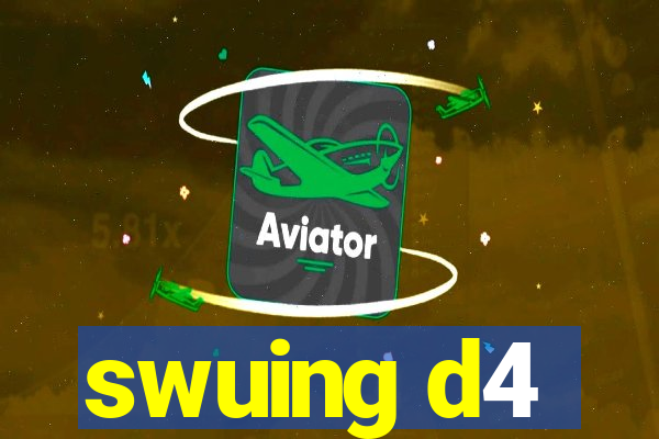 swuing d4