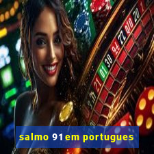 salmo 91 em portugues