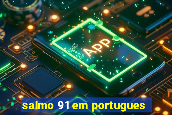 salmo 91 em portugues