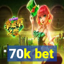 70k bet