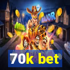 70k bet