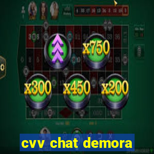 cvv chat demora