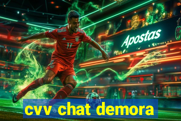 cvv chat demora