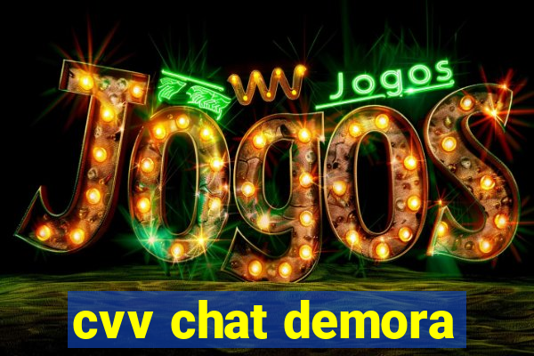 cvv chat demora