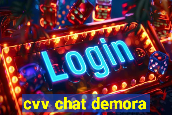 cvv chat demora