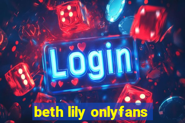 beth lily onlyfans