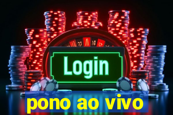 pono ao vivo