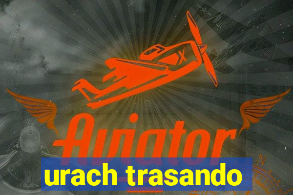 urach trasando