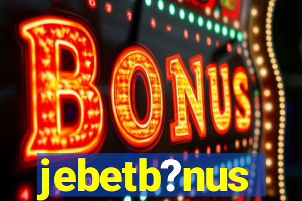 jebetb?nus