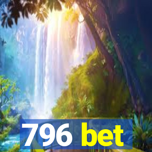 796 bet