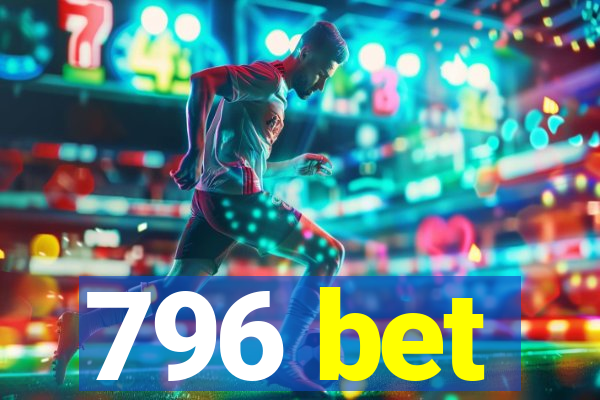 796 bet