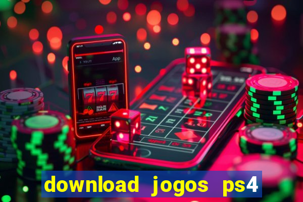 download jogos ps4 pkg pt br